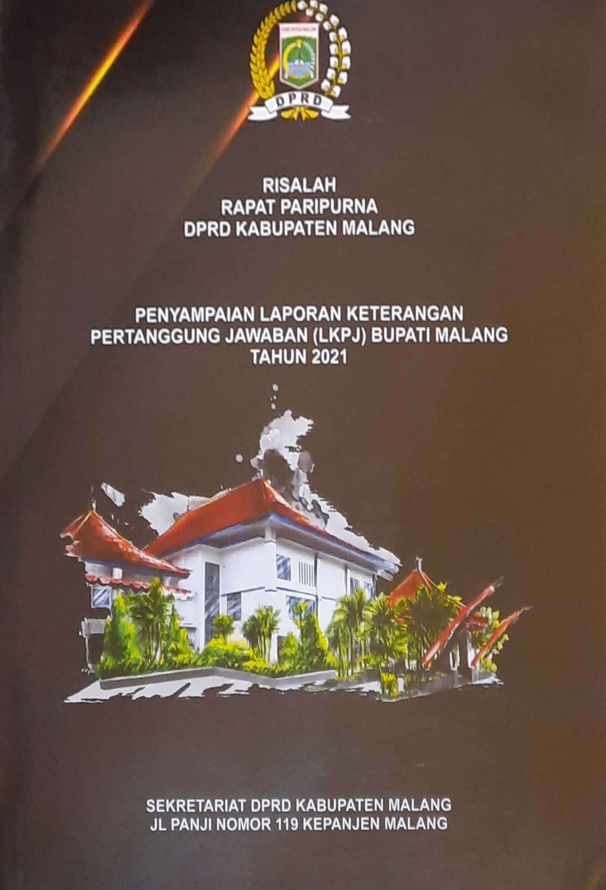 Cover Risalah Rapat Paripurna DPRD Kabupaten Malang Penyampaian Laporan Keterangan Pertanggungjawaban (LKPJ) Bupati Malang Tahun 2021