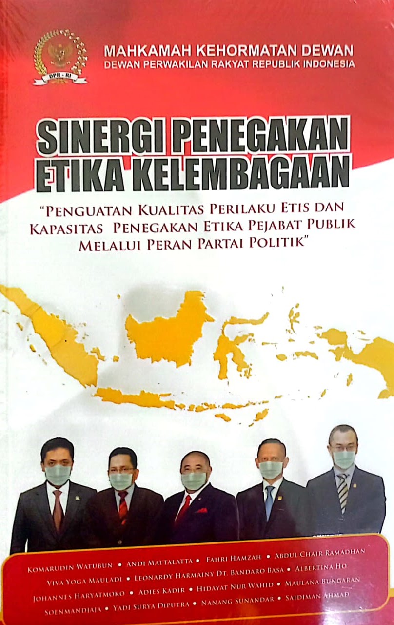 Cover Sinergi penegakan etika kelembagaan "Penguatan kualitas Perilaku etis dan kapasitas penegakan etika pejabat publik melaluiperan partai politik"