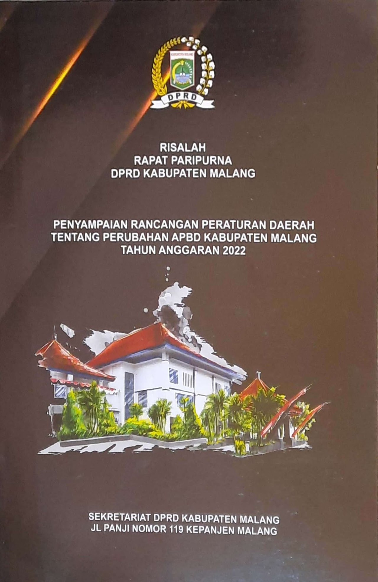 Cover Risalah Rapat Paripurna DPRD Kabupaten Malang Penyampaian Rancangan Peraturan Daerah Tentang Perubahan APBD Kabupaten Malang Tahun Anggaran 2022